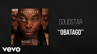 Solidstar  Obatago  Official Audio ft Harrysong [upl. by Boykins]