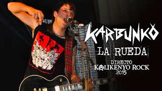 Karbunko  La rueda Directo Kalikenyo Rock 2015 [upl. by Hanima]