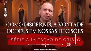 Como discernir a vontade de Deus em nossas decisões  A Imitação de Cristo  170 [upl. by Ahsanat]