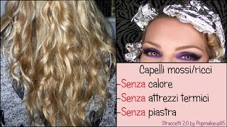 Capelli mossi senza piastra e senza calore  Capelli ricci senza calore [upl. by Artenra931]