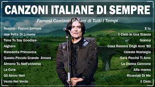 100 Migliori Canzoni Italiane Di Sempre  Famosi Cantanti Italiani di Tutti I Tempi [upl. by Sigvard]