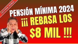 Pensión mínima para 2024 rebasa los 8 mil ¡Noticia de última hora [upl. by Sollows456]