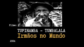 Irmãos no Mundo  Tumbalalá  Tupinambá  Filme completo de 2004 sobre indígenas  DocTv 55 minutos [upl. by Esilram353]