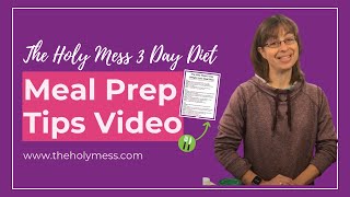 The Holy Mess 3 Day Weight Loss Diet Meal Prep Tips Video [upl. by Adraynek]