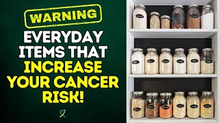 8 Everyday Items That Increase Your Cancer Risk [upl. by Aniloj]