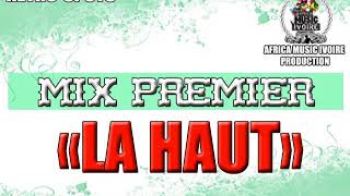 DJ MIX PREMIER  LA HAUT [upl. by Adnovad561]