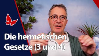 Die 7 hermetischen Gesetze 3 und 4 [upl. by Elegna]