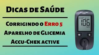 Dicas de Saúde  Corrigindo ERRO 5 E5 AccuChek [upl. by Ehcnalb]