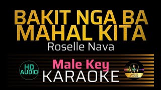 BAKIT NGA BA MAHAL KITA  Roselle Nava  KARAOKE  Male Key [upl. by Ragse925]