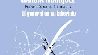 El general en su laberinto  Gabriel García Márquez AUDIOLIBRO [upl. by O'Malley710]