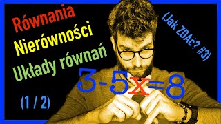 Jak rozwiązywać RÓWNANIA NIERÓWNOŚCI UKŁADY RÓWNAŃ 12 Jak ZDAĆ maturę z matematyki 3 [upl. by Einuj]