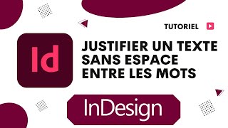 Comment justifier un texte sans espace entre les mots InDesign [upl. by Edora30]