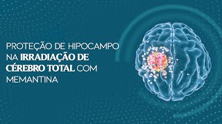 Proteção de hipocampo durante a irradiação de cérebro total com memantina estudo fase III NRG [upl. by Oleta]