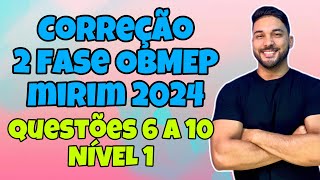 CORREÇÃO 2 FASE OBMEP MIRIM NÍVEL 1  2024  QUESTÕES DE 6 A 10 [upl. by Attelocin]