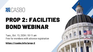 CASBO Prop 2 Facilities Bond Webinar [upl. by Anier]