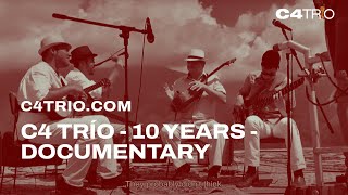 C4 Trío  10 years  Documentary [upl. by Ebarta]