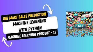 Project 12 Big Mart Sales Prediction using Machine Learning with Python  Machine Learning Projects [upl. by Adiana685]