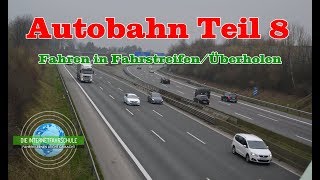 Autobahn Teil 8  Überholen  Fahren in Fahrstreifen  Gefahren  Fahrstunde  Prüfungsfahrt [upl. by Ledah]