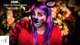 ASMR Alice In Wonderland Roleplay  The Cheshire Cat [upl. by Asus]