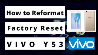 How to Reformat  Factory Reset Vivo Y53 [upl. by Ynavoeg959]