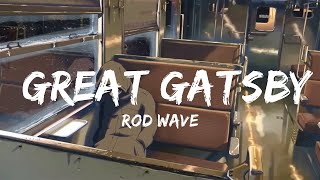 Rod Wave  Great Gatsby [upl. by Elsie922]