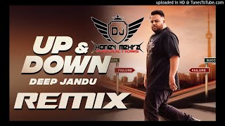 Up amp Down Remix DEEP JANDU  KARAN AUJLA I DJ HONEY MEHRA  Latest Songs 2018 [upl. by Shute]