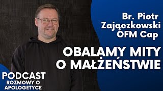 Jak przetrwać kryzys w małżeństwie Br Piotr Zajączkowski OFM Cap Rozmowy o apologetyce 57 [upl. by Littell]