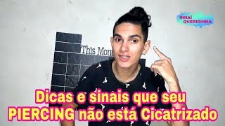 Dicas e Sinais que seu PIERCING Não Está Cicatrizado  ✨INHAÍ QUERIDINHA✨ [upl. by Patty]