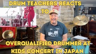 Drum Teacher Reacts To Overqualified Drummer At Kids Concert In Japan [upl. by Freddie]