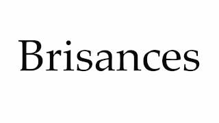 How to Pronounce Brisances [upl. by Delanie13]