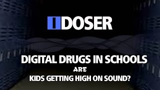 IDoser Digital Drugs in Schools [upl. by Gnouhp]