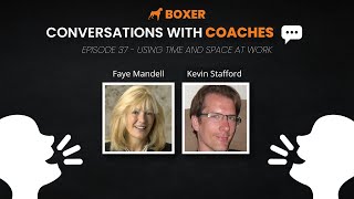 Faye Mandell – Using Time and Space at Work  Conversations with Coaches  Boxer Media [upl. by Petey]