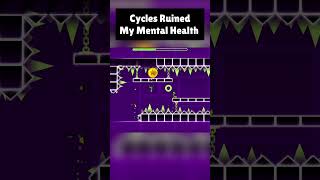 Cycles Ruined my Sanity geometrydash [upl. by Bridgid]