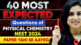 Physical Chemistry  Top 40 Most Important Question for NEET 2024 [upl. by Janela]