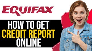 How To Get Equifax Credit Report Online 2024  Full Guide [upl. by Nnahoj]