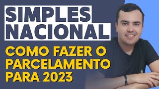 Parcelamento Simples Nacional Atrasado  Como parcelar o Simples Nacional 2023 [upl. by Isman940]