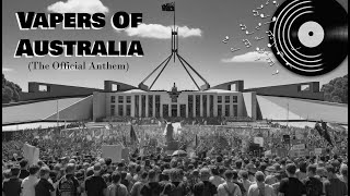 Vapers Of Australia Song  The Official Anthem [upl. by Ahseal]