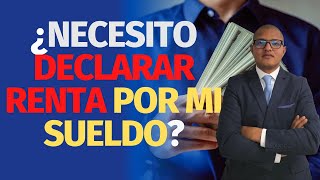 ¿Necesito Declarar Renta por mi Sueldo Respuestas y Consejos Aquí [upl. by Jarrell]