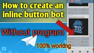 HOW TO CREATE TELEGRAM INLINE BUTTON BOT WITHOUT PROGRAM  TELEGRAM BOT TUTORIAL  TG Gamings [upl. by Oilenroc470]