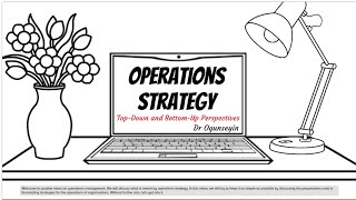 Operations Strategy Part 1 [upl. by Rabbi205]