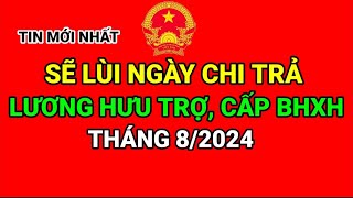 BHXH THÔNG BÁO SẼ LÙI NGÀY CHI TRẢ LƯƠNG HƯU TRỢ CẤP BHXH THÁNG 82024  chế độ chính sách [upl. by Kresic]