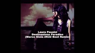 Laura Pausini  Destinazione Paradiso Marco Gioia 2K22 Boot Remix [upl. by Margery]