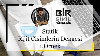 Statik  Rijit Cisimlerin Dengesi Örnek 1 [upl. by Brenk]