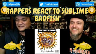 Rappers React To Sublime quotBadfishquot [upl. by Acissey319]