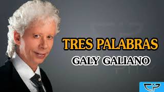 Tres Palabras Galy Galiano  Letra [upl. by Darryl]