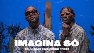 Danni Gato X Mc Prego Prego  Imagina Só Official Video [upl. by Alie801]