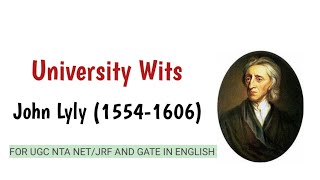 John Lyly  University Wits for UGC NTA NETJRF AND GATE ENGLISH [upl. by Naillimxam]