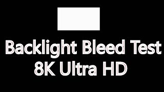 Test Your Monitor Television  Backlight Bleed Test 8K Ultra HD  IPS glow test [upl. by Nappy]