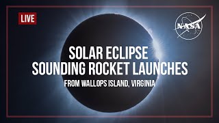 Solar Eclipse Sounding Rocket Launches from NASA Wallops Flight Facility Official Broadcast [upl. by Llevrac]