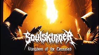 SOULSKINNER  Kingdom of the Deceased Official LyricVideo 2024 [upl. by Evey95]